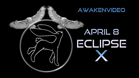 Awakenvideo - April 8 Eclipse X