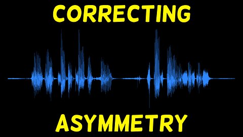 Correcting Asymmetry in Audio Recordings When Necessary
