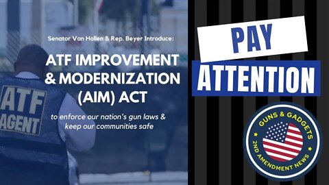 ATF Improvement & Modernization Act Looks To Give ATF Gestapo Power!!