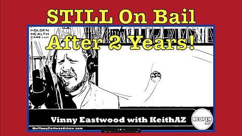 STILL on bail after 2 years! Vinny Eastwood on Roundtable Live with KeithAZ on Revolution Radio