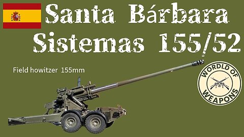 Santa Bárbara Sistemas 155/52 🇪🇸 The Spanish temperament on the battlefield
