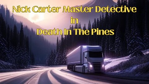 Nick Carter Master Detective In Death In The Pines