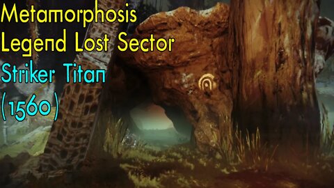 Destiny 2 | Metamorphosis | Legend Lost Sector | Solo Flawless | Striker Titan
