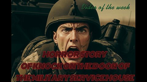 HORROR STORY OF KNOCK ON THE DOOR OF THE MILITARY SERVICE HOUSE