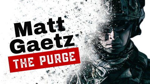 Matt Gaetz: Biden's Military Purge