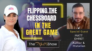 Mel K & Author Historian Matt Ehret On Flipping The Chessboard In The Great Game 10-13-22