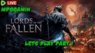 🔴LIVE- Lords of The Fallen- A Souls-Like that is good? Blind Playthrough - #RumbleTakeover