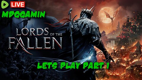 🔴LIVE- Lords of The Fallen- A Souls-Like that is good? Blind Playthrough - #RumbleTakeover