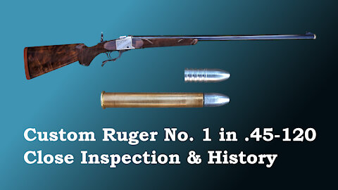Ruger No. 1 in .45-120 - Close Inspection & History
