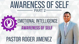 Awareness of Self (Part 2) Pastor Roger Jimenez