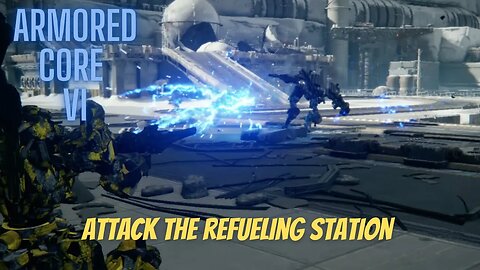 Attack the Refueling Station - Armored Core 6