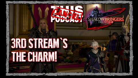 CTP Gaming: Final Fantasy XIV - Shadowbringers - 3rd Stream's the Charm!