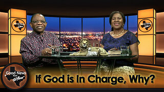“If God is in Charge, Why?" Good News From El Paso (05-27-24)