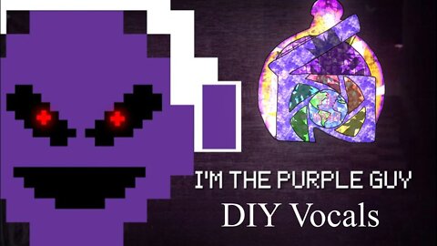 DAGames | I'm The Purple Guy - Vocals Only (DIY)