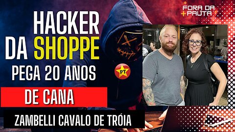 HACKER DA SHOPEE PEGA 20 ANOS DE CANA | ZAMBELLI CAVALO DE TRÓIA