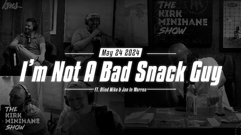 KMS Live | May 24, 2024 - I'm Not A Bad Snack Guy