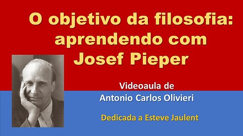 O objetivo da filosofia: aprendendo com Josef Pieper