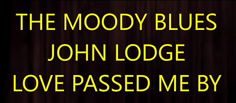 THE MOODY BLUES - JOHN LODGE - LOVE PASSED ME BY - FIFTIES DANCER