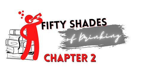 Fifty Shades of Drinking: Chapter 2