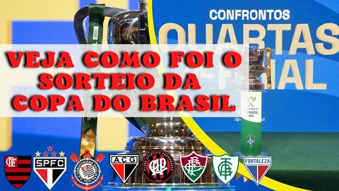 Sorteio da Copa do Brasil | Veja como Ficou os confrontos da Copa do Brasil 2022 | quartas de Final