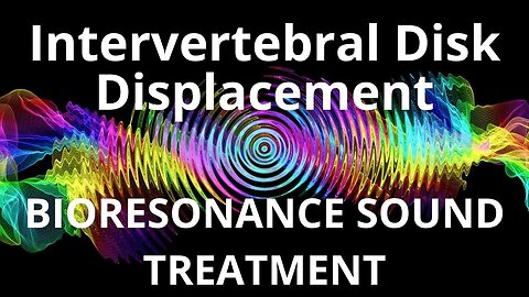 Intervertebral Disk Displacement_Sound therapy session_Sounds of nature