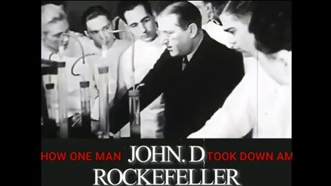 How One Man Took Down America-John D Rockefeller