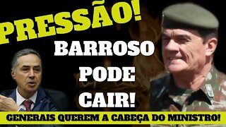 AGORA! GENERAIS QUEREM A CABEÇA DE BARROSO! PRESSÃO PODE LEVAR MINISTRO A RENÚNCIA! #Exército #STF