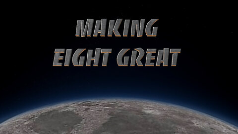 MAKING EIGHT GREAT