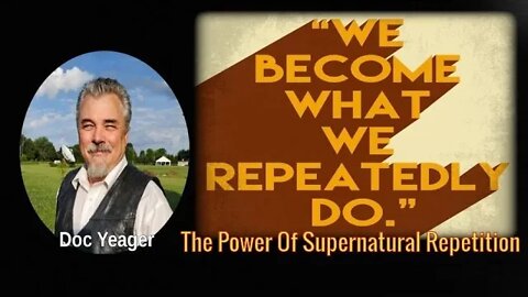 The Power Of Supernatural Repetition by Dr Michael H Yeager