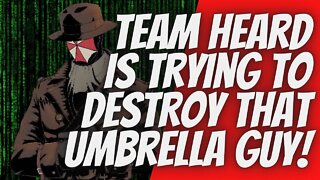 Team Heard is trying to DESTROY That Umbrella Guy!