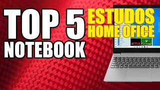 Top 5 notebook para estudos e home office melhor custo beneficio