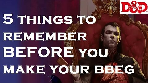 5 Things to Remember BEFORE Making a Bad Guy! [DnD 5e] (The MetaGame Ep 1)