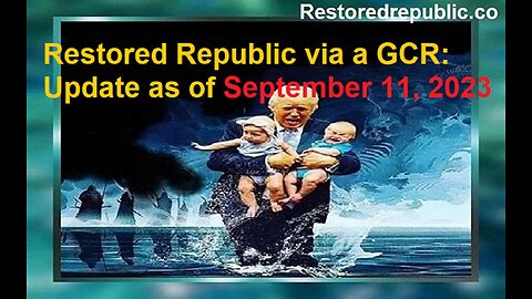 Restored Republic via a GCR Update as of September 11, 2023