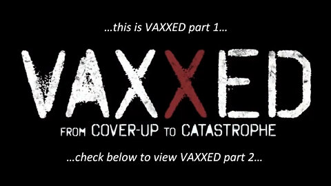 VAXXED - part 1 - From Cover-Up to Catastrophe