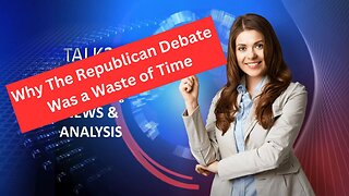 THE REPUBLICAN DEBATE WAS A WASTE OF TIME