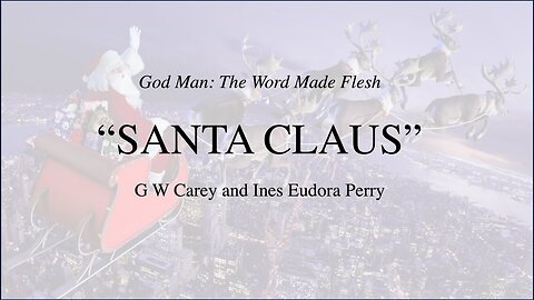 Santa Claus and Christ-Mas TRUTH within YOU! GOD-MAN The Word Made Flesh!