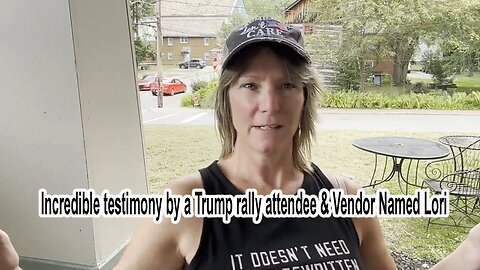 Incredible testimony from a Trump rally attendee & Vendor Named Lori