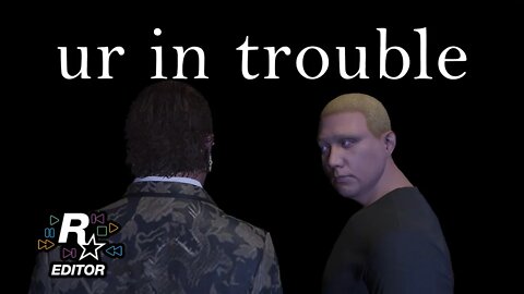 Ur In Trouble