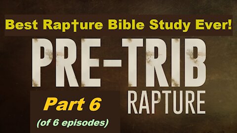 Best Rapture Bible Study Ever (6/6) - Mystery of the 7th Trump [mirrored]