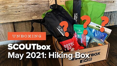 SCOUTbox May 2021 Unboxing (+ Discount Code!) - An Outdoors Subscription for Families