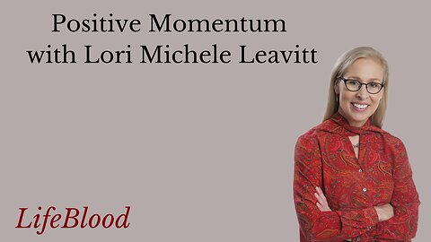 Positive Momentum with Lori Michele Leavitt