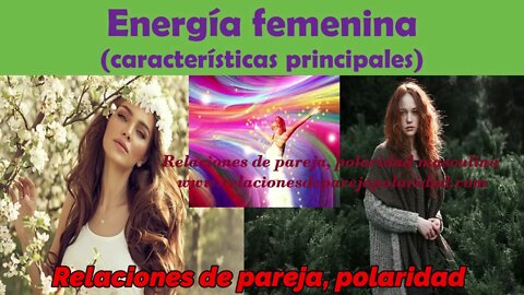 Energía femenina, características principales 💕😘💘🔥 mejorado