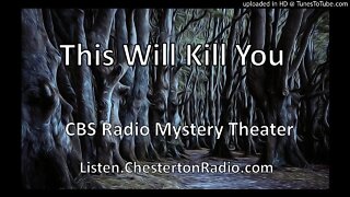 This Will Kill You - CBS Radio Mystery Theater