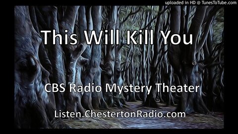 This Will Kill You - CBS Radio Mystery Theater