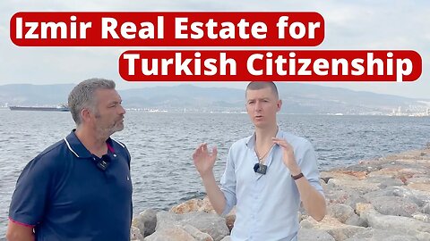 Buying Izmir real estate for the Turkish citizenship by investment