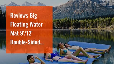 Reviews Big Floating Water Mat 9'/12' Double-Sided XPE Foam Water Floating Pad for Lake Ocean B...
