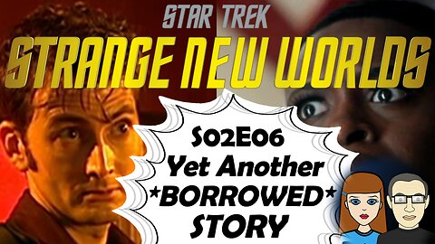 When Does Homage Become Stealing?–Star Trek Strange New Worlds S02E06