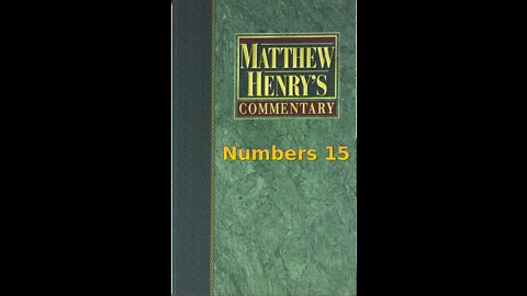 Matthew Henry's Commentary on the Whole Bible. Audio produced by Irv Risch. Numbers Chapter 15