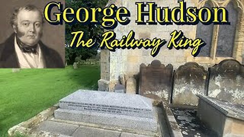 The grave of George ‘The Railway King’ Hudson