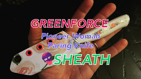 Custom Kydex Sheath for the Pioneer Woman Paring Knife!!